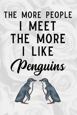 Book cover for The More People I Meet the More I Like Penguins