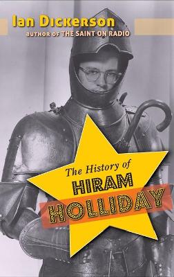 Book cover for The History of Hiram Holliday (hardback)