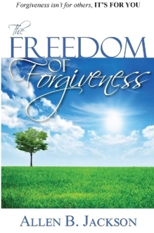 Cover of The Freedom of Forgiveness