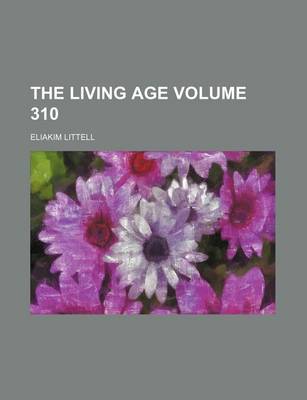 Book cover for The Living Age Volume 310