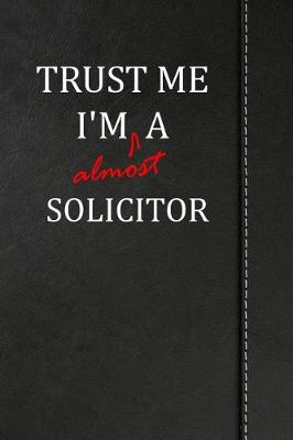 Book cover for Trust Me I'm Almost a Solicitor