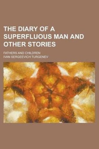 Cover of The Diary of a Superfluous Man and Other Stories; Fathers and Children