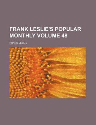 Book cover for Frank Leslie's Popular Monthly Volume 48