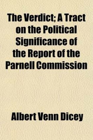 Cover of The Verdict; A Tract on the Political Significance of the Report of the Parnell Commission