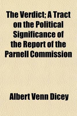 Book cover for The Verdict; A Tract on the Political Significance of the Report of the Parnell Commission