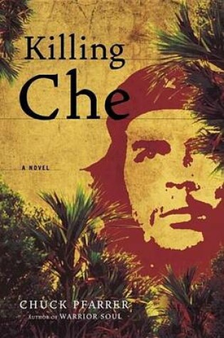 Cover of Killing Che: A Novel