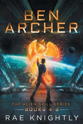 Cover of Ben Archer (The Alien Skill Series, Books 4-6)