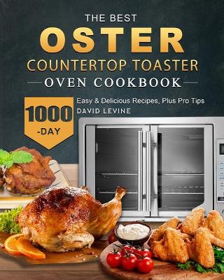 Book cover for The Best Oster Countertop Toaster Oven Cookbook,