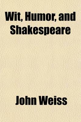 Book cover for Wit, Humor, and Shakspeare; Twelve Essays