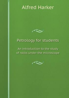 Book cover for Petrology for students an introduction to the study of rocks under the microscope