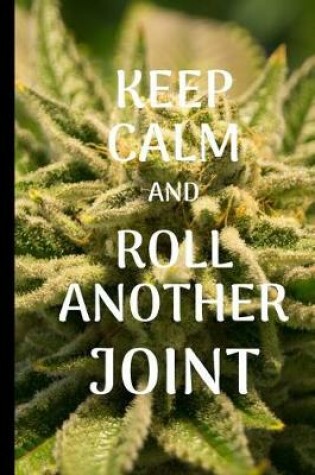 Cover of Keep Calm And Roll Another Joint