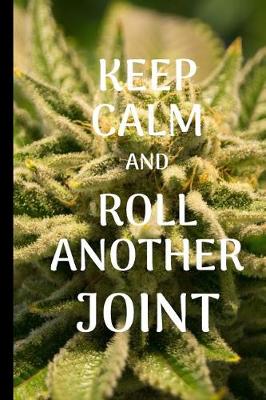 Book cover for Keep Calm And Roll Another Joint