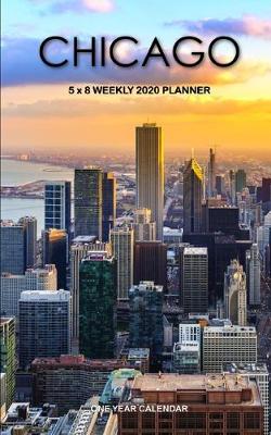 Book cover for Chicago 5 x 8 Weekly 2020 Planner