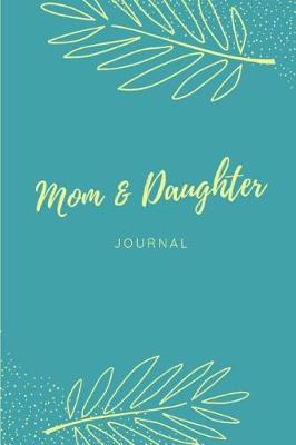 Book cover for Mom & Daughter Journal