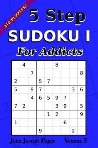 Cover of 5 Step Sudoku I For Addicts Vol 5