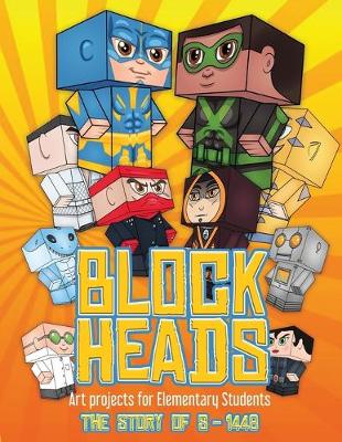 Book cover for Art projects for Elementary Students (Block Heads - The Story of S-1448)