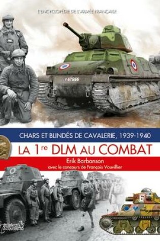 Cover of Chars Et Blindes De Cavalerie La 1re Dlm Au Combat 1939-40