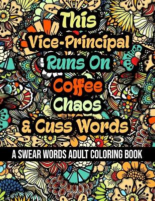 Book cover for This Vice-Principal Runs On Coffee, Chaos and Cuss Words