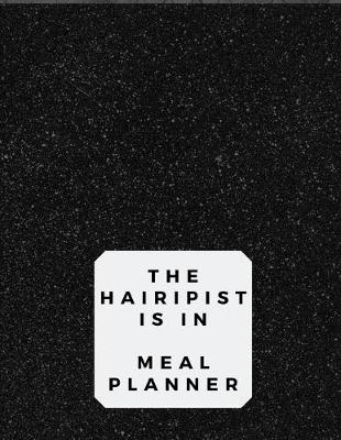 Book cover for The Hairipist Is In Meal Planner
