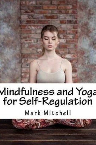 Cover of Mindfulness and Yoga for Self-Regulation