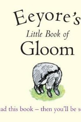 Cover of Winnie-the-Pooh: Eeyore's Little Book of Gloom