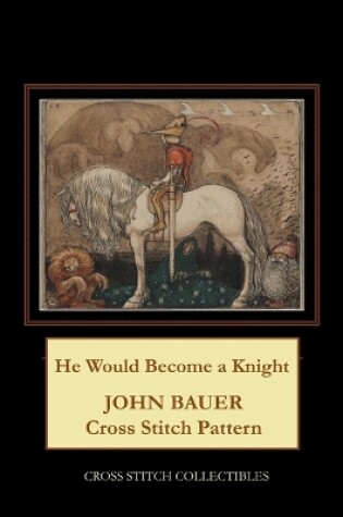 Cover of He Would Become a Knight