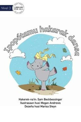 Cover of Hippo Wants To Dance - Ipopótamu hakarak dansa