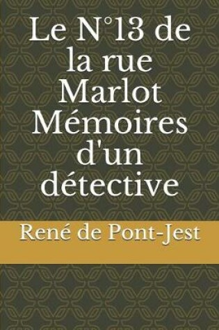 Cover of Le N°13 de la rue Marlot Mémoires d'un détective