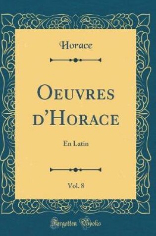 Cover of Oeuvres d'Horace, Vol. 8
