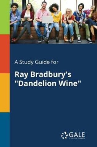 Cover of A Study Guide for Ray Bradbury's "Dandelion Wine"