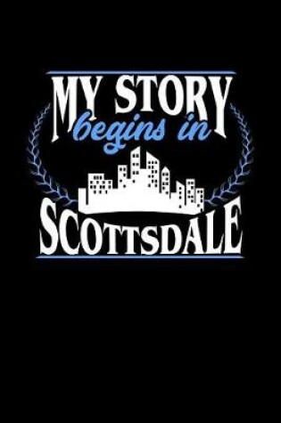 Cover of My Story Begins in Scottsdale