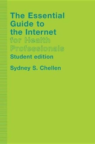 Cover of The Essential Guide to the Internet for Health Professionals