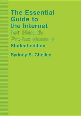 Book cover for The Essential Guide to the Internet for Health Professionals