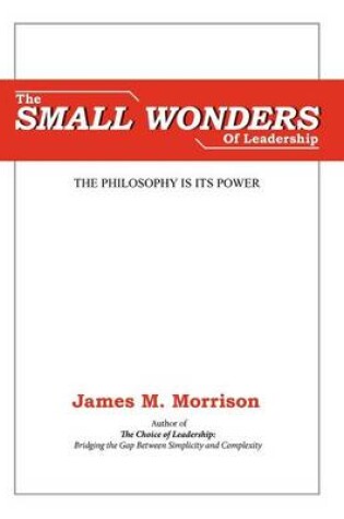 Cover of The Small Wonders of Leadership