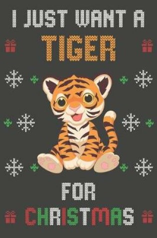 Cover of I Just Want A Tiger For Christmas