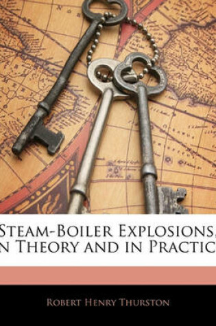 Cover of Steam-Boiler Explosions, in Theory and in Practice