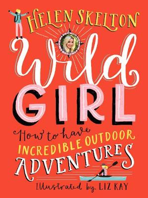 Book cover for Wild Girl: How to Have Incredible Outdoor Adventures
