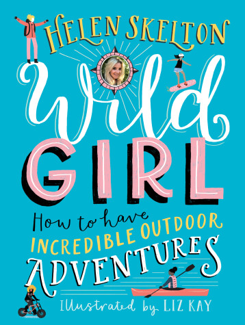 Book cover for Wild Girl: How to Have Incredible Outdoor Adventures