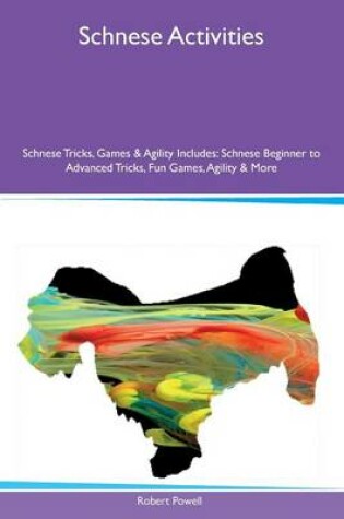 Cover of Schnese Activities Schnese Tricks, Games & Agility Includes