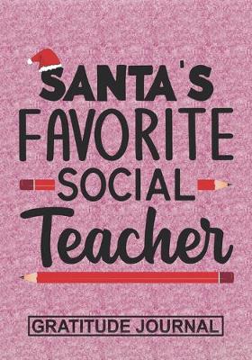 Book cover for Santa's Favorite Social Teacher - Gratitude Journal