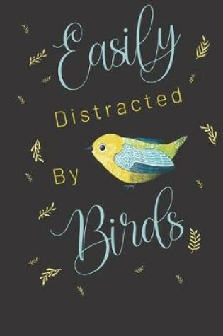 Cover of Easily distracted by birds