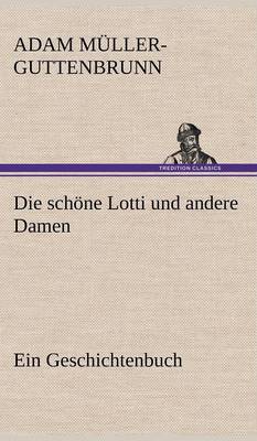 Book cover for Die Schone Lotti Und Andere Damen