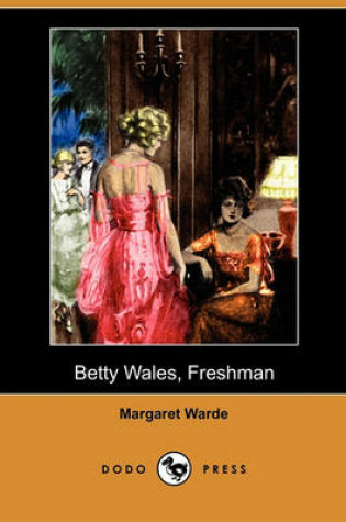 Cover of Betty Wales, Freshman (Dodo Press)