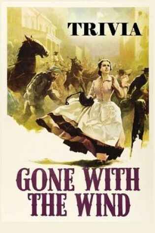 Cover of Gone With the Wind Trivia