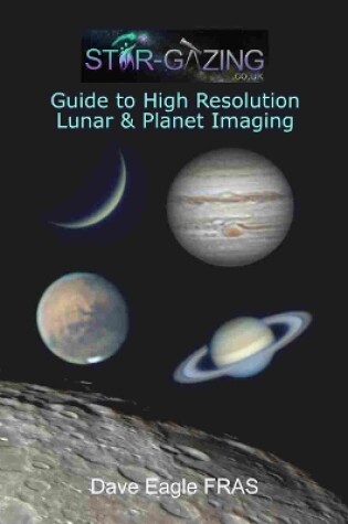 Cover of Star-Gazing guide to High Resolution Lunar & Planet Imaging