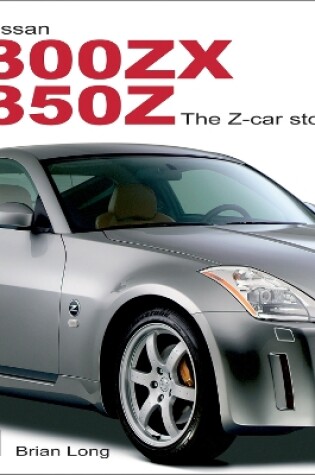 Cover of Nissan 300zx/350z the Z Car Story