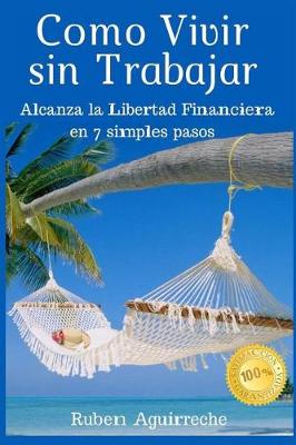 Book cover for Como Vivir Sin Trabajar