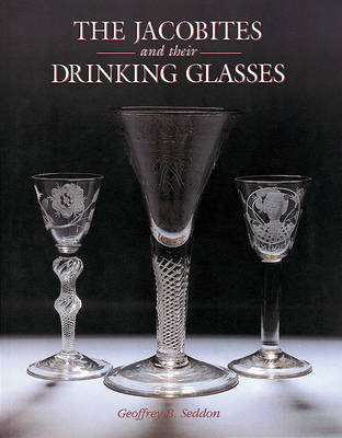 Cover of Jacobites and Their Drinking Glasses