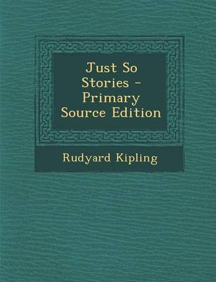 Book cover for Just So Stories - Primary Source Edition