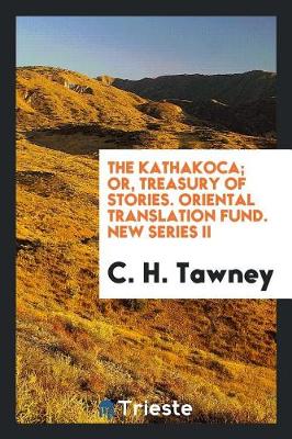 Book cover for The Kathakoca; Or, Treasury of Stories. Oriental Translation Fund. New Series II